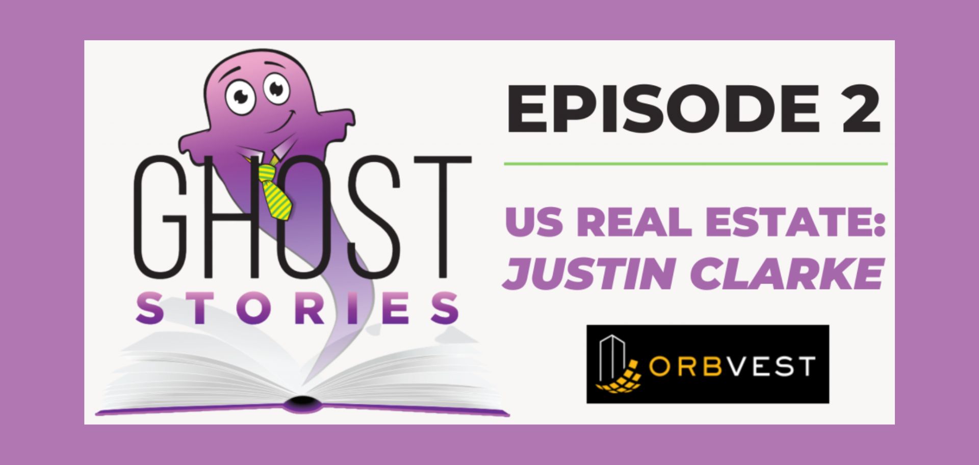 Ghost Stories Ep2: Justin Clarke (OrbVest)