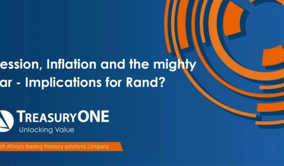 TreasuryONE webinar: Recession, depression, inflation, the petrol price and the rand