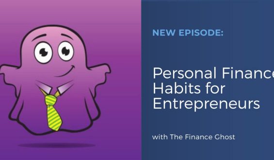 The Family Finance Show: Personal Finance Habits for Entrepreneurs