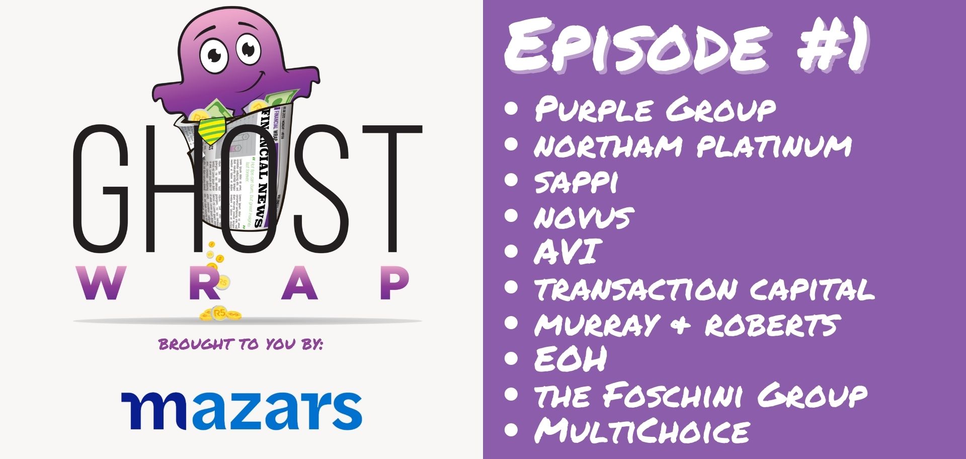 Ghost Wrap #1 (Purple | Northam | Sappi | Novus | AVI | Transaction Capital | MUR | EOH | Foschini | MultiChoice)