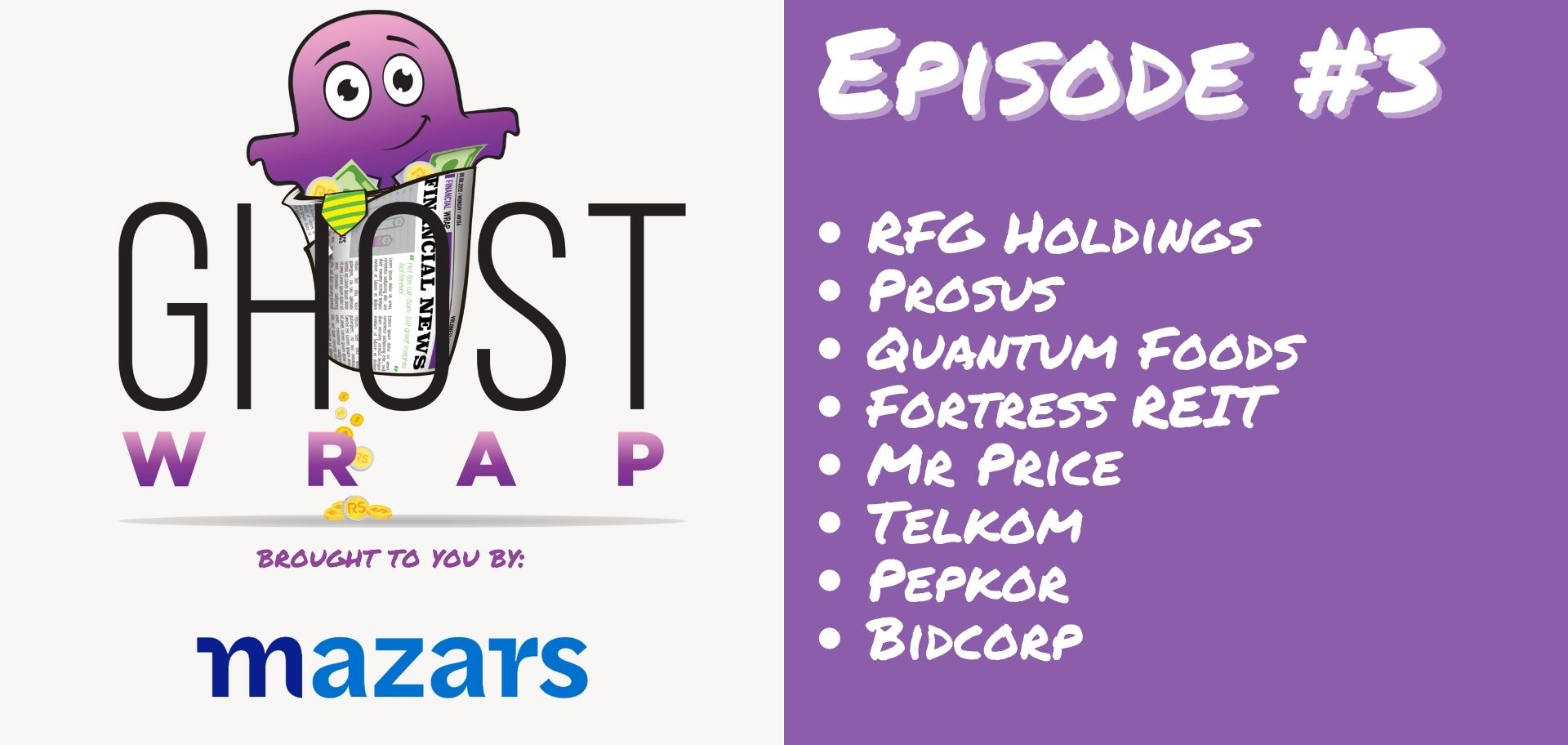 Ghost Wrap #3 (RFG Holdings | Prosus | Quantum Foods | Fortress REIT | Mr Price | Telkom | Pepkor | Bidcorp)