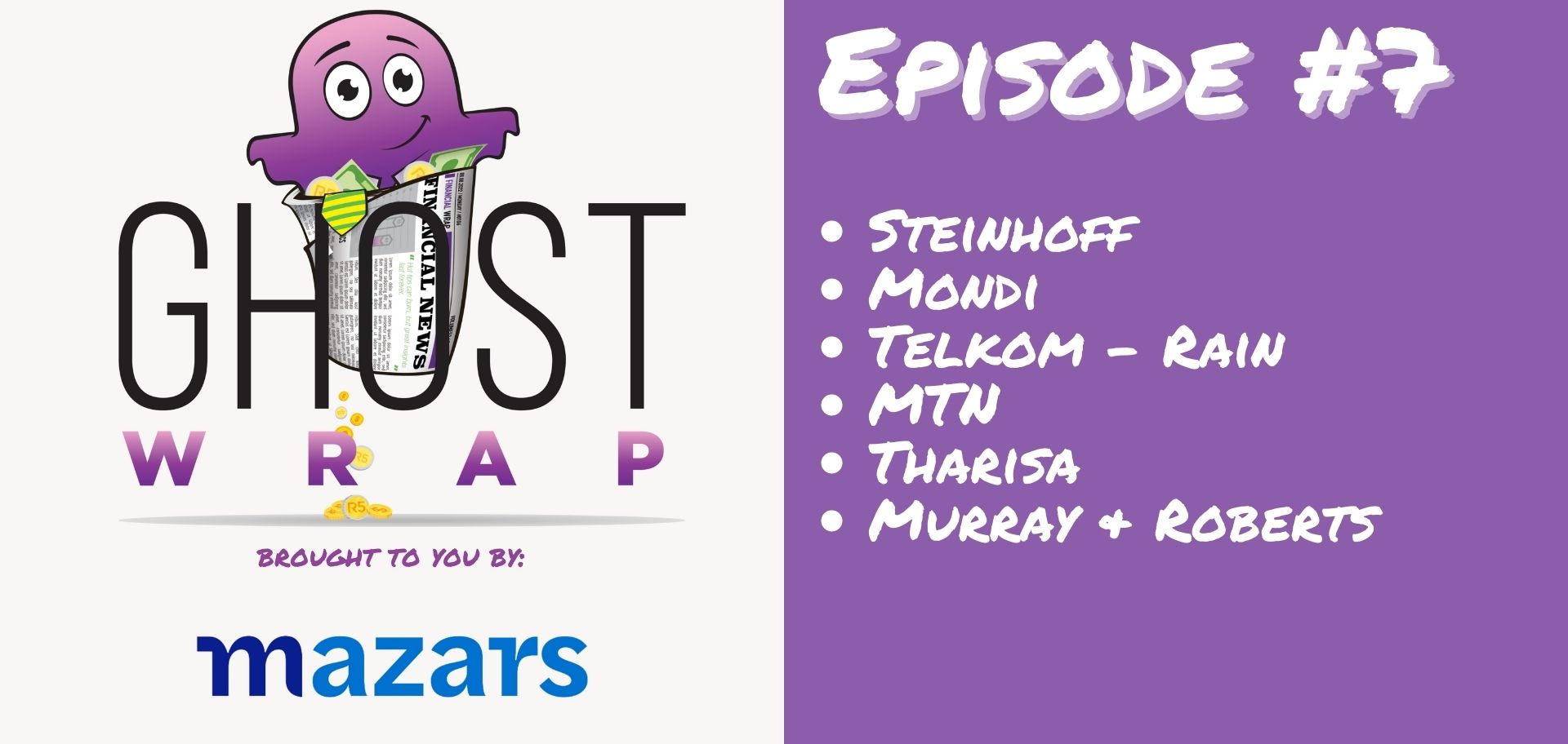 Ghost Wrap #7 (Steinhoff | Mondi | Telkom | MTN | Tharisa | Murray & Roberts)