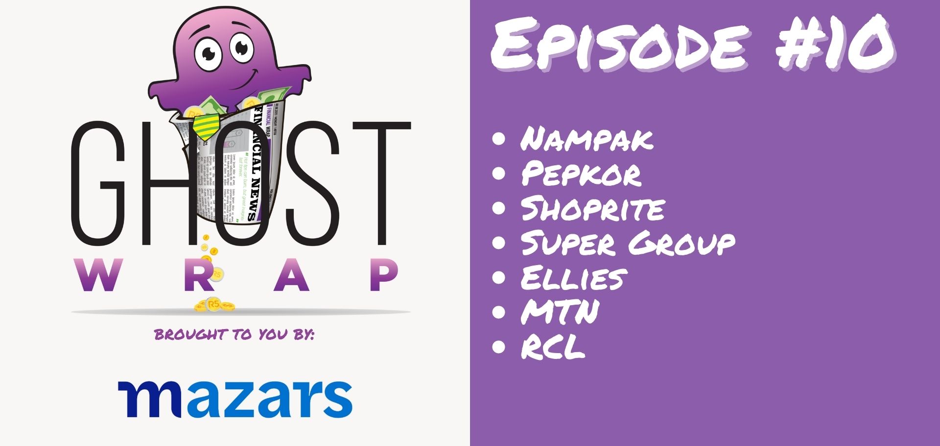 Ghost Wrap #10 (Nampak | Pepkor | Shoprite | Super Group | Ellies | MTN | RCL)