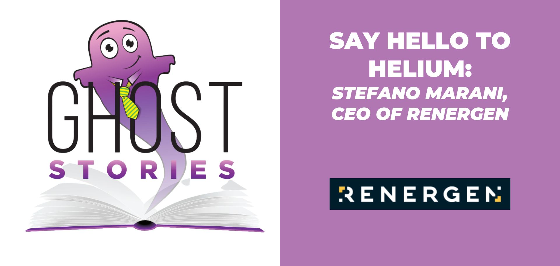 Ghost Stories #6: Say Hello to Helium (Stefano Marani, CEO of Renergen)