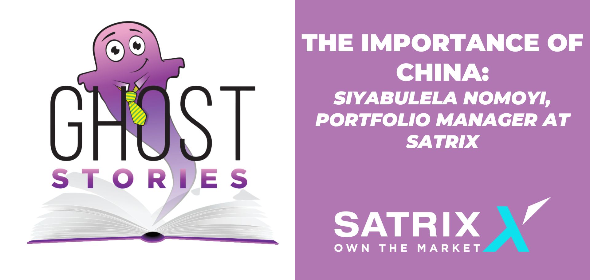 Ghost Stories #5: The Importance of China (Siyabulela Nomoyi, Portfolio Manager at Satrix)