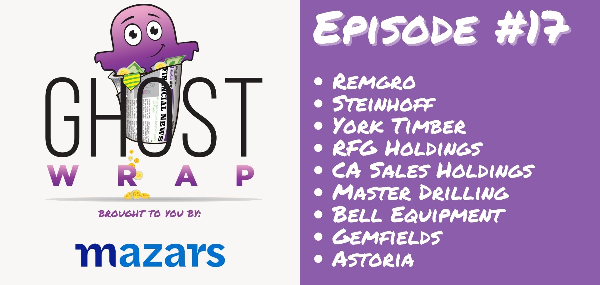 Ghost Wrap #17 (Remgro | Steinhoff | York Timber | RFG Holdings | CA Sales Holdings | Master Drilling | Bell Equipment | Gemfields | Astoria)