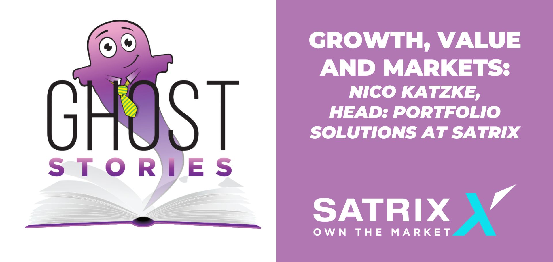 Ghost Stories #7: Growth, Value and Markets (Nico Katzke, Head: Portfolio Solutions at Satrix)