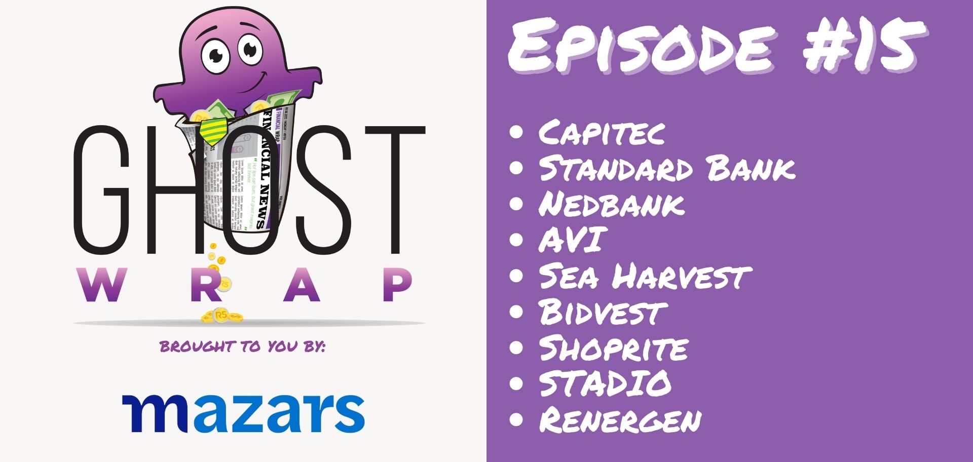 Ghost Wrap 15 (Capitec | Standard Bank | Nedbank | AVI | Sea Harvest | Bidvest | Shoprite | STADIO | Renergen)