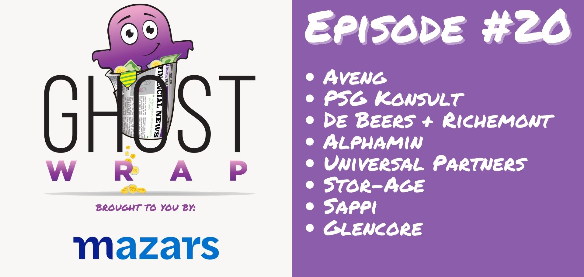 Ghost Wrap #20 (Aveng | PSG Konsult | De Beers + Richemont | Alphamin | Universal Partners | Stor-Age | Sappi | Glencore)