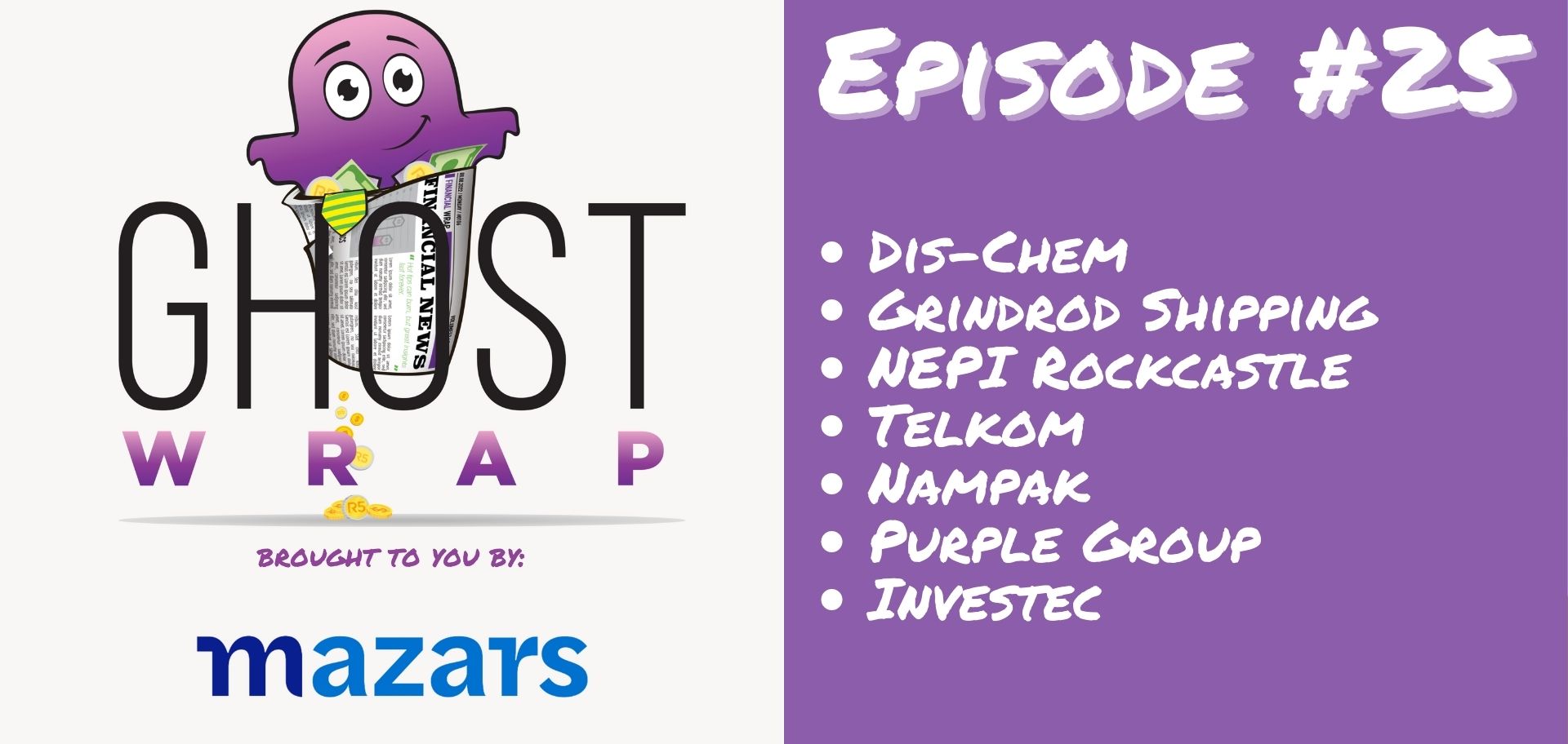 Ghost Wrap #25 (Dis-Chem | Grindrod Shipping | NEPI Rockcastle | Telkom | Nampak | Purple Group | Investec)