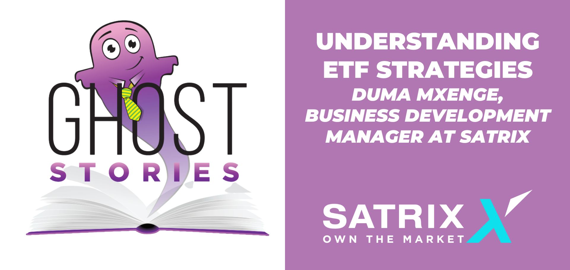 Ghost Stories #15: Understanding ETF Strategies with Duma Mxenge (Business Development Manager at Satrix)