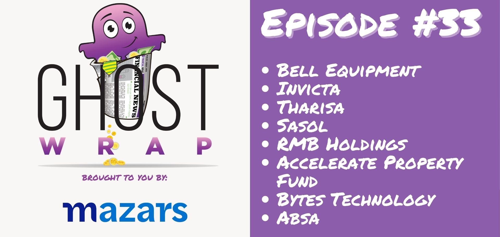 Ghost Wrap #33 (Bell Equipment | Invicta | Tharisa | Sasol | RMB Holdings | Accelerate Property Fund | Bytes Technology | Absa)