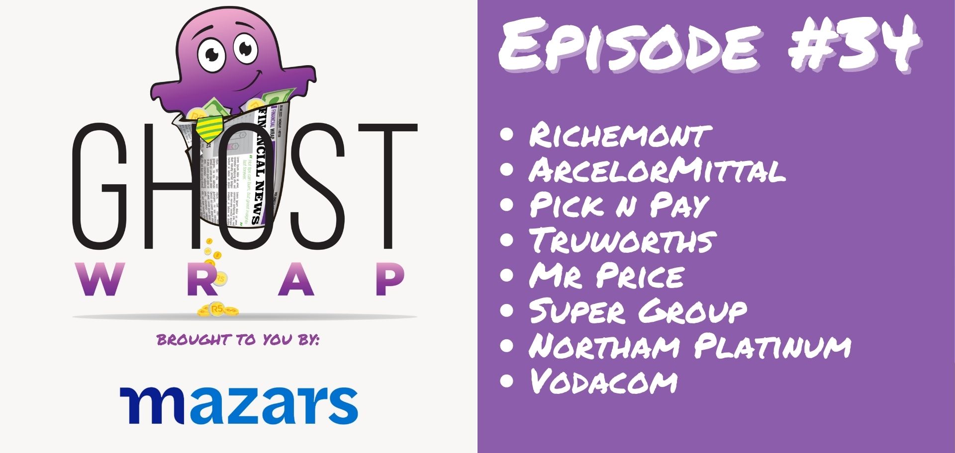 Ghost Wrap #34 (Richemont | ArcelorMittal | Pick n Pay | Truworths | Mr Price | Super Group | Northam Platinum | Vodacom)