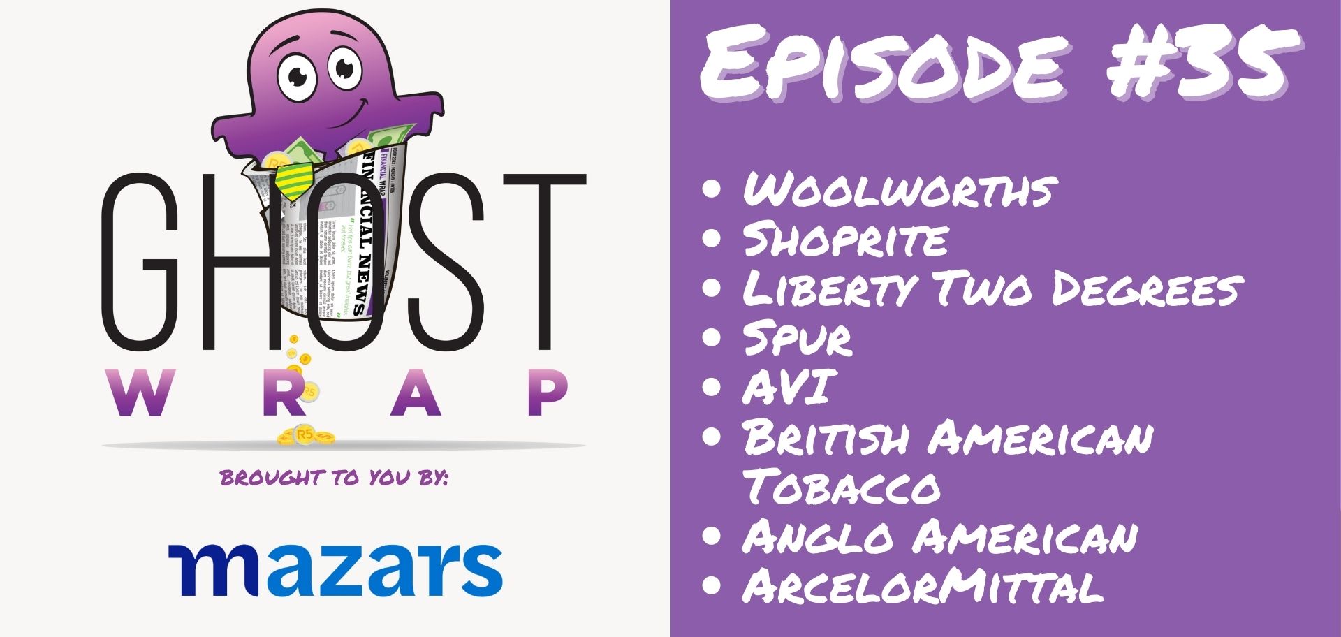 Ghost Wrap #35 (Woolworths | Shoprite | Liberty Two Degrees | Spur | AVI | British American Tobacco | Anglo American | ArcelorMittal)