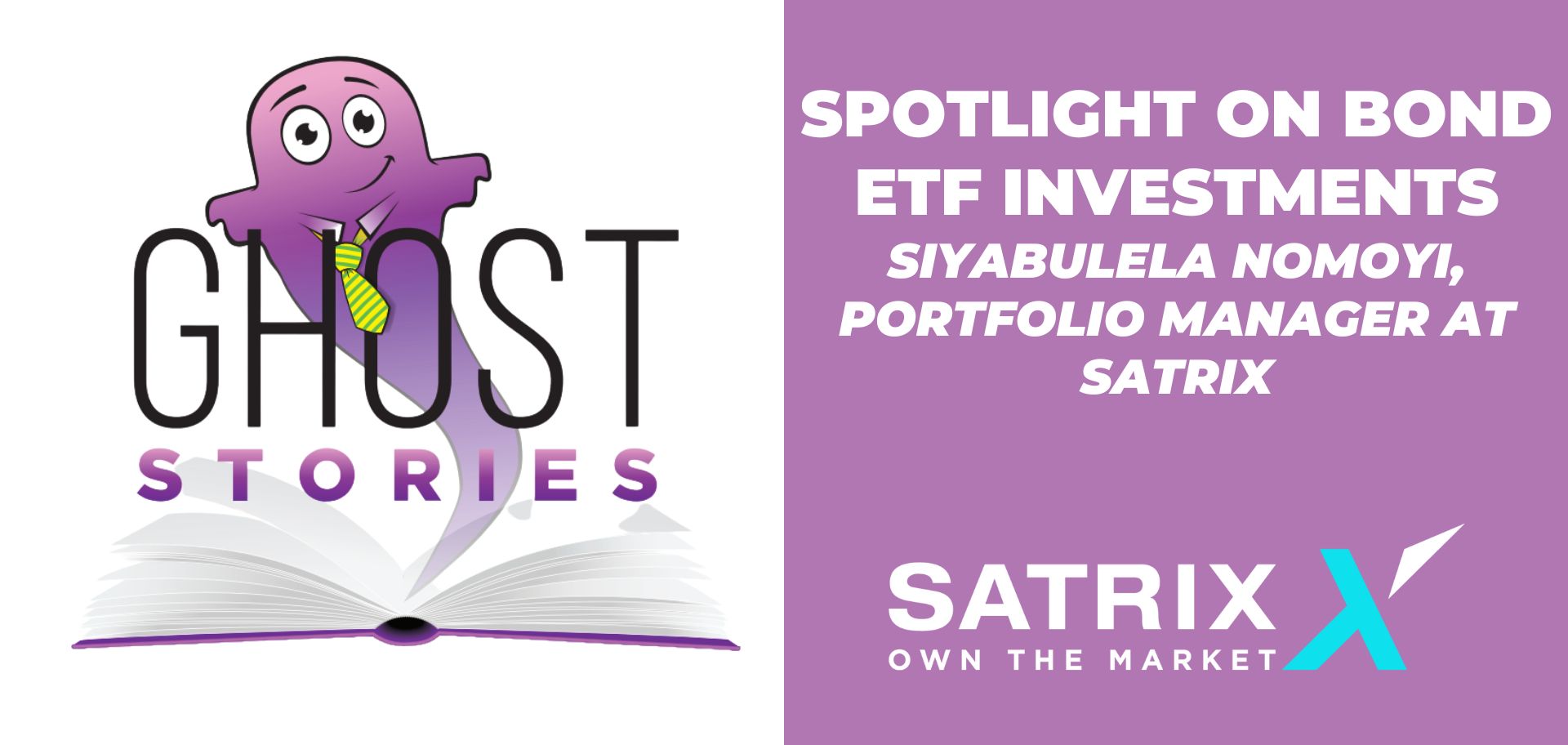 Ghost Stories #18: Spotlight on Bond ETF Investments with Siyabulela Nomoyi (Portfolio Manager at Satrix)