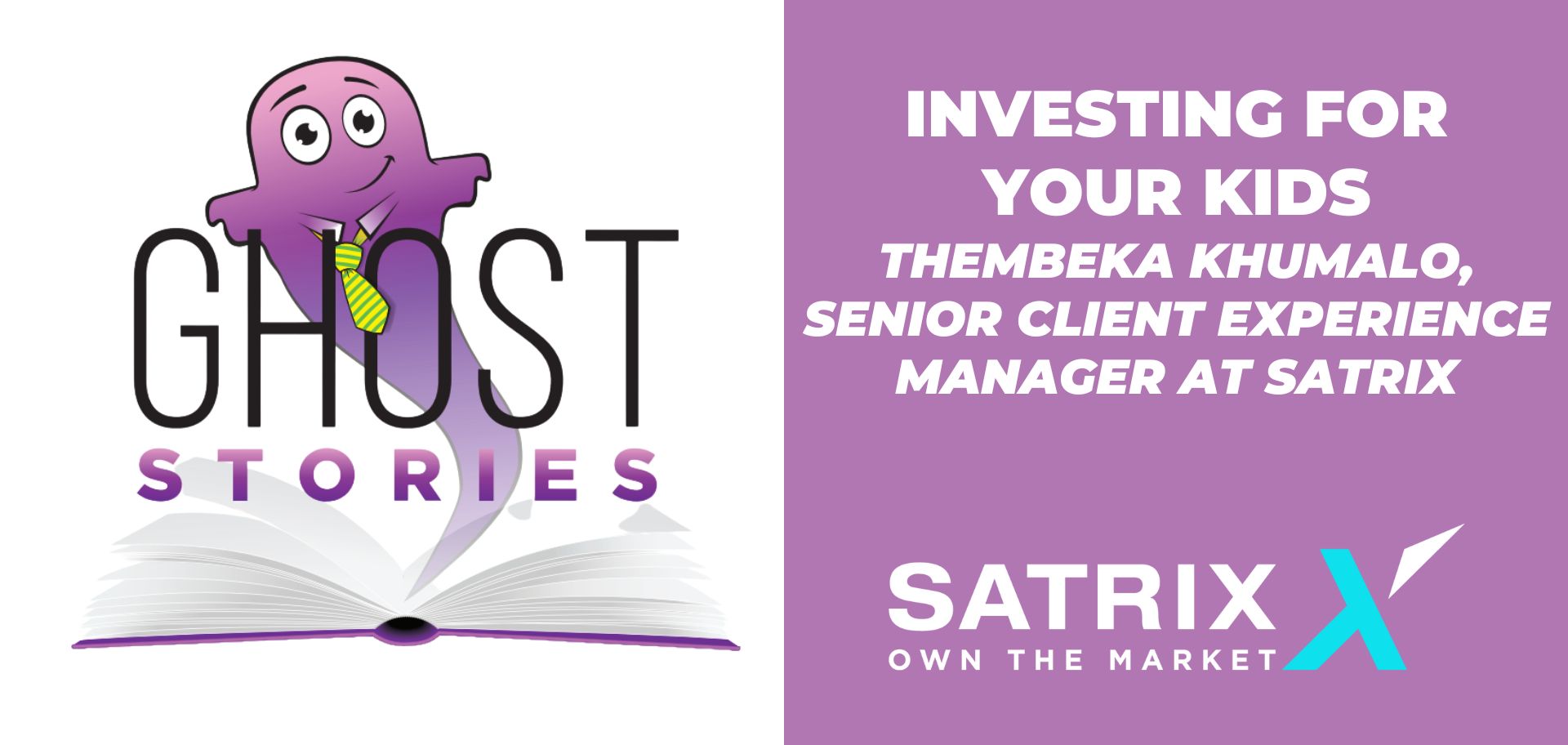 Ghost Stories #16: Investing For Your Kids with Thembeka Khumalo (Senior Client Experience Manager at Satrix)