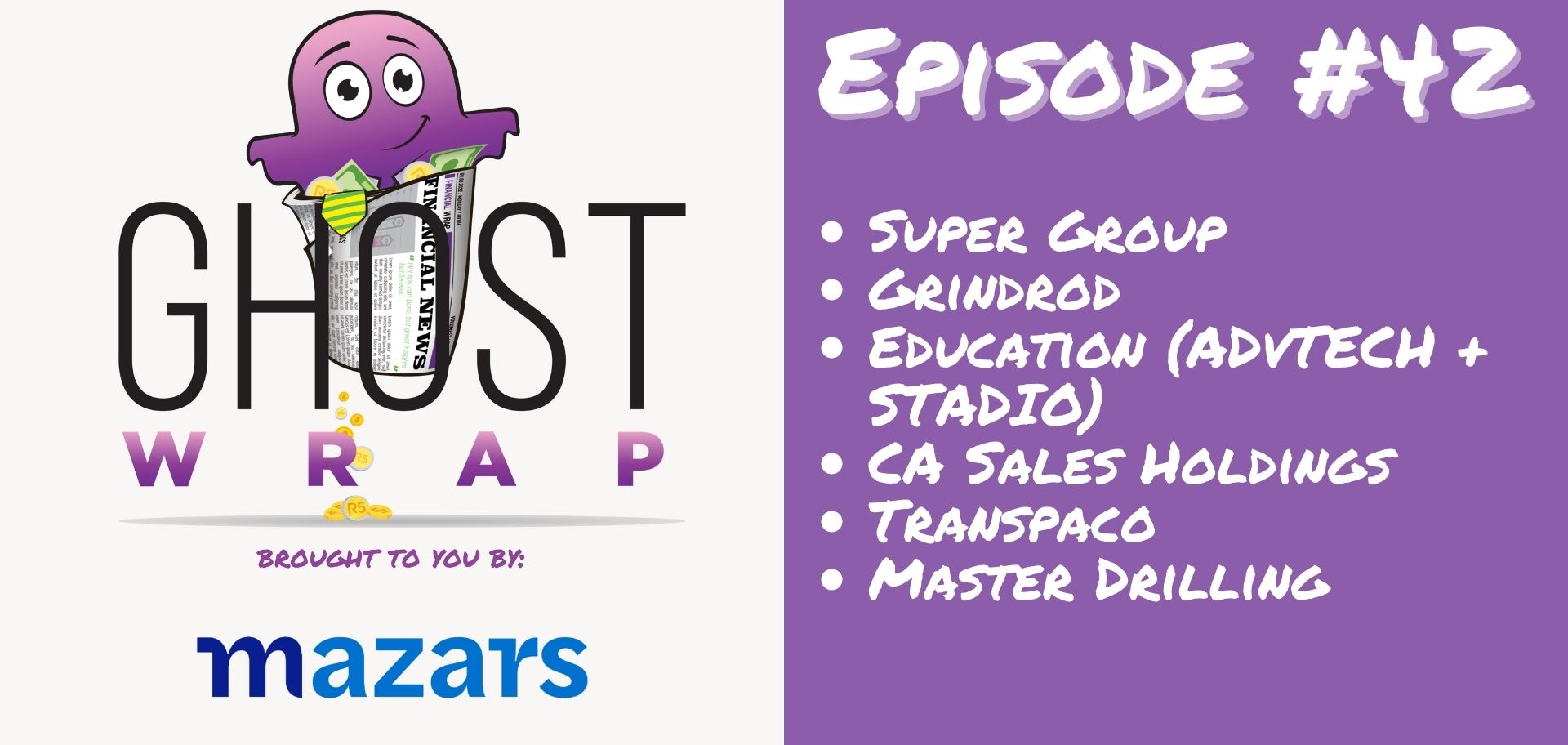 Ghost Wrap #42 (Super Group | Grindrod | ADvTECH | STADIO | CA Sales Holdings | Transpaco | Master Drilling)
