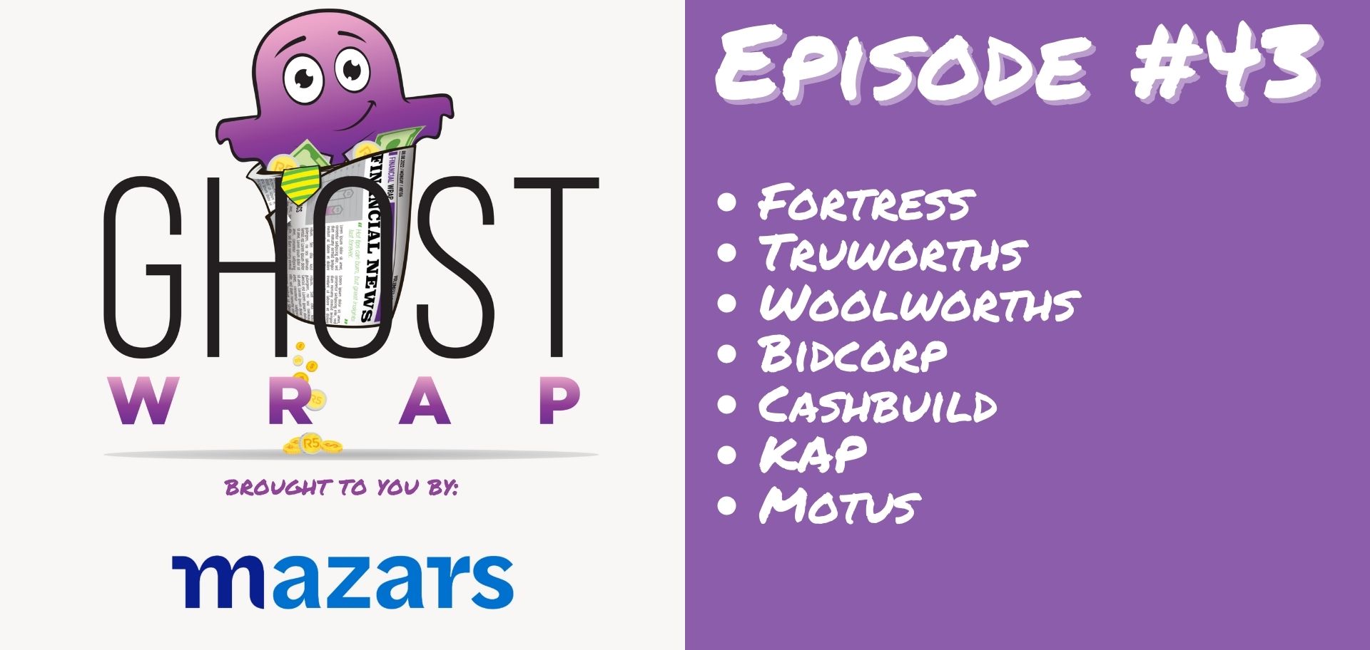 Ghost Wrap #43 (Fortress | Truworths | Woolworths | Bidcorp | Cashbuild | KAP | Motus)
