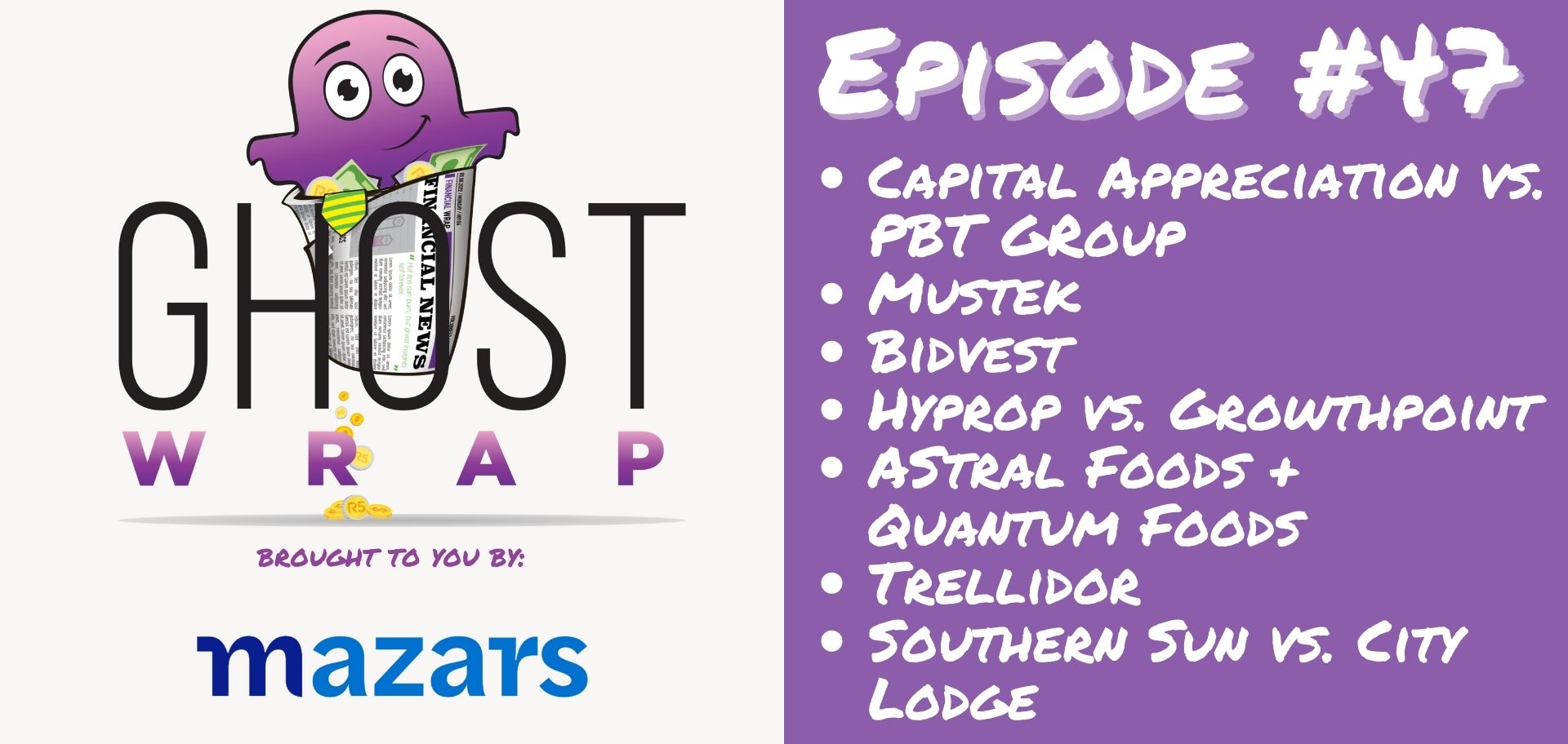 Ghost Wrap #47 (Capital Appreciation vs. PBT Group | Mustek | Bidvest | Hyprop vs. Growthpoint | Astral Foods and Quantum Foods | Trellidor | Southern Sun vs. City Lodge)