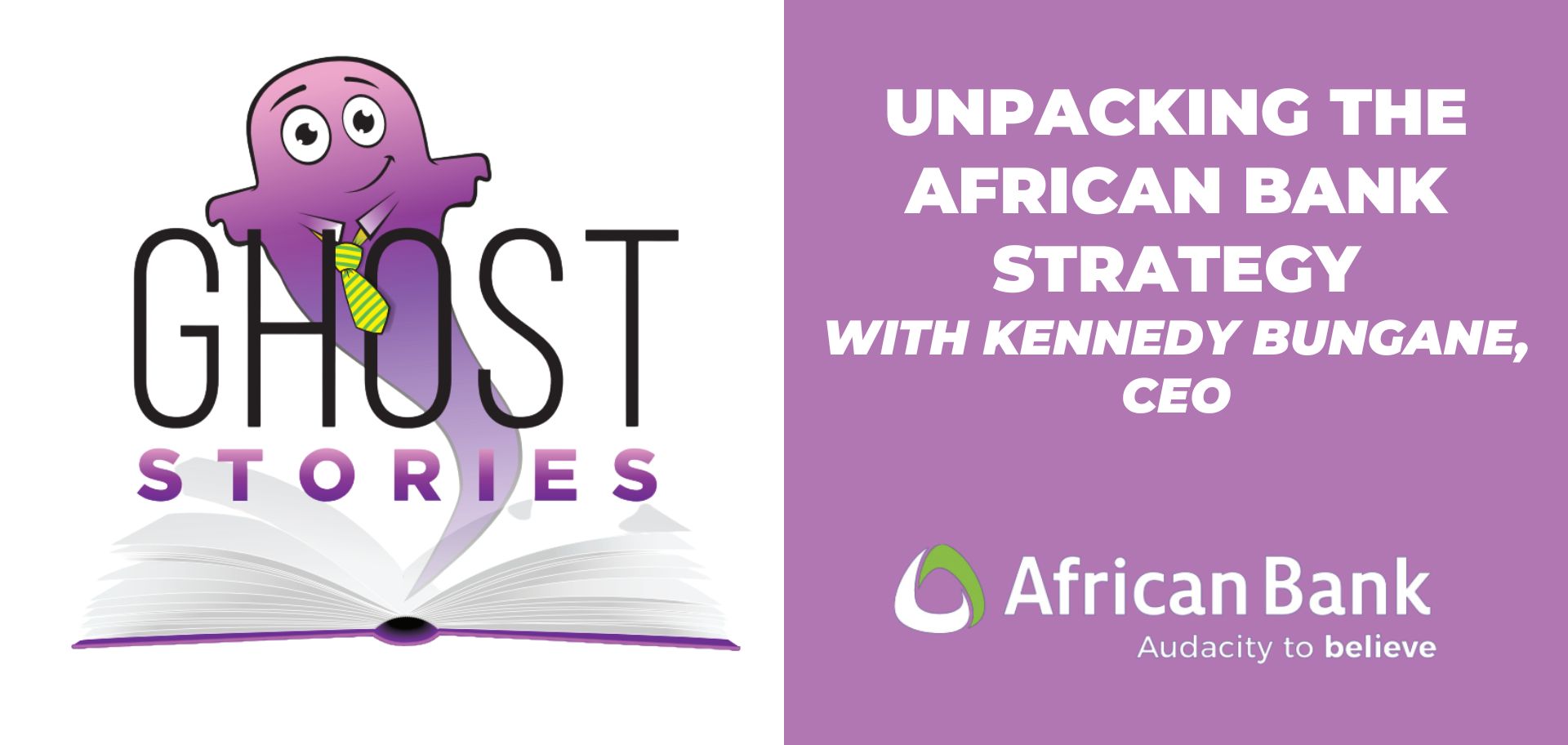 Ghost Stories #23: Unpacking the African Bank Strategy (with CEO Kennedy Bungane)