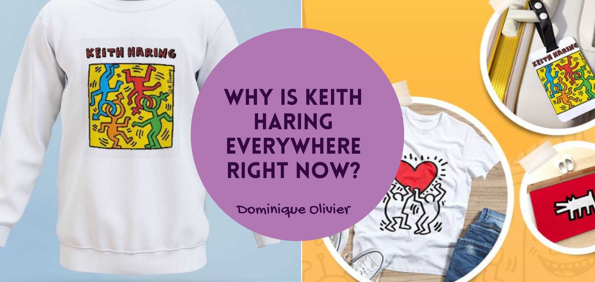 Why is Keith Haring everywhere right now?