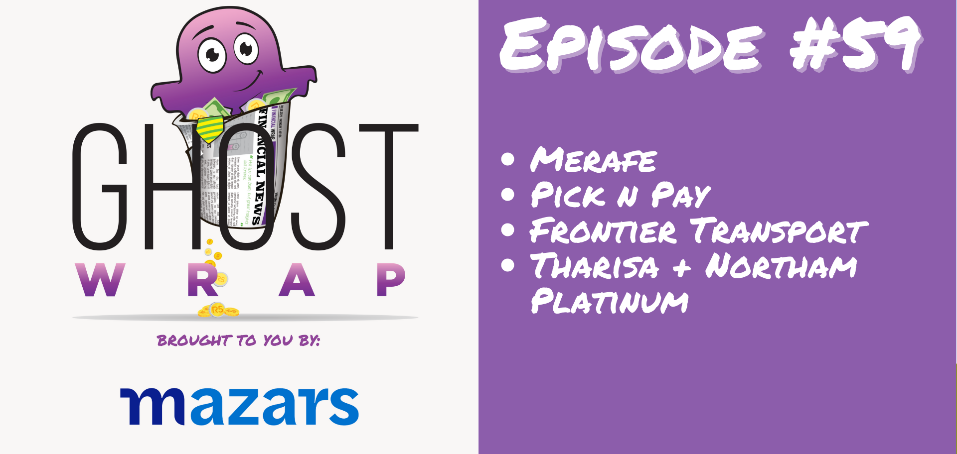 Ghost Wrap #59 (Merafe | Pick n Pay | Frontier Transport | Tharisa + Northam Platinum)