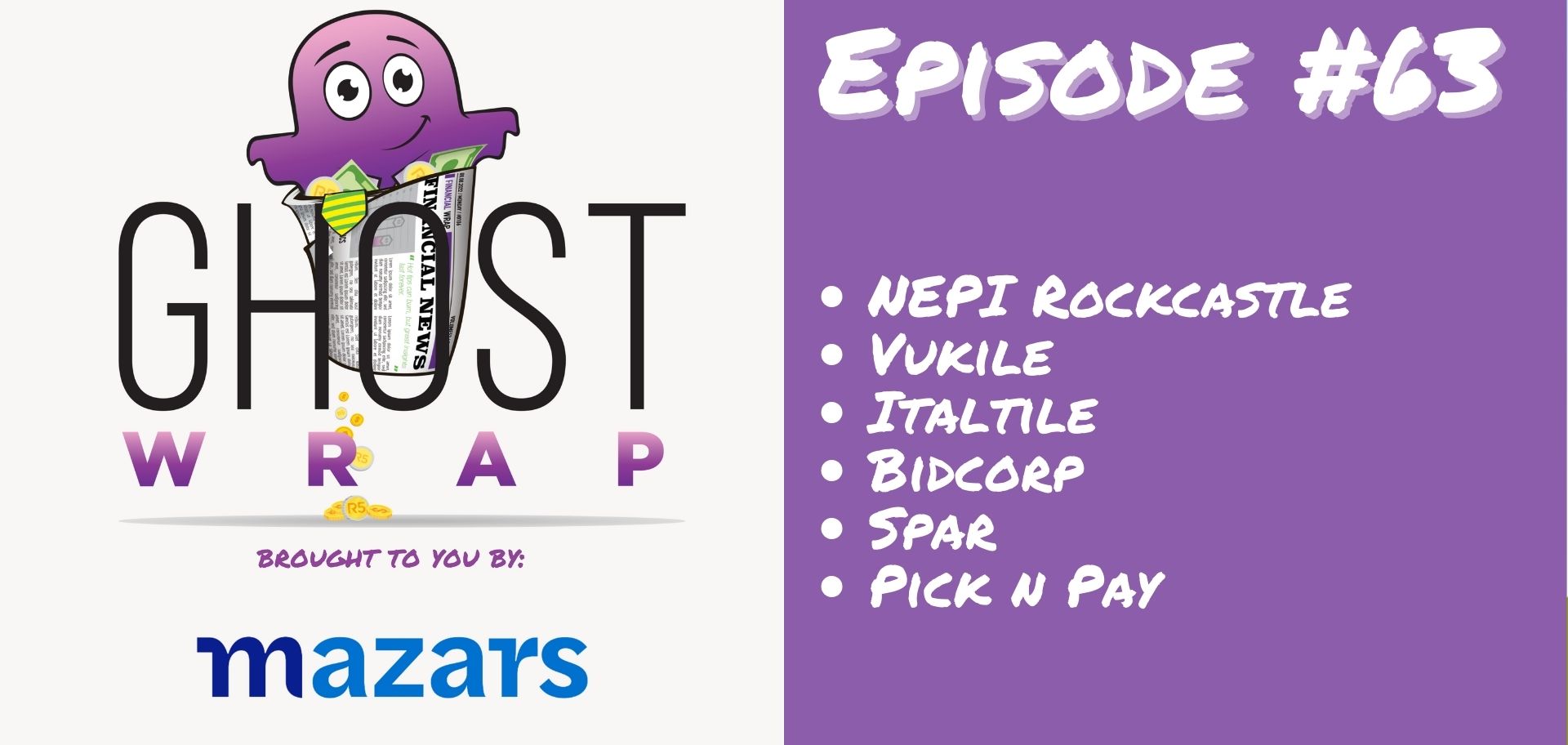 Ghost Wrap #63 (NEPI Rockcastle | Vukile | Italtile | Bidcorp | Spar | Pick n Pay)