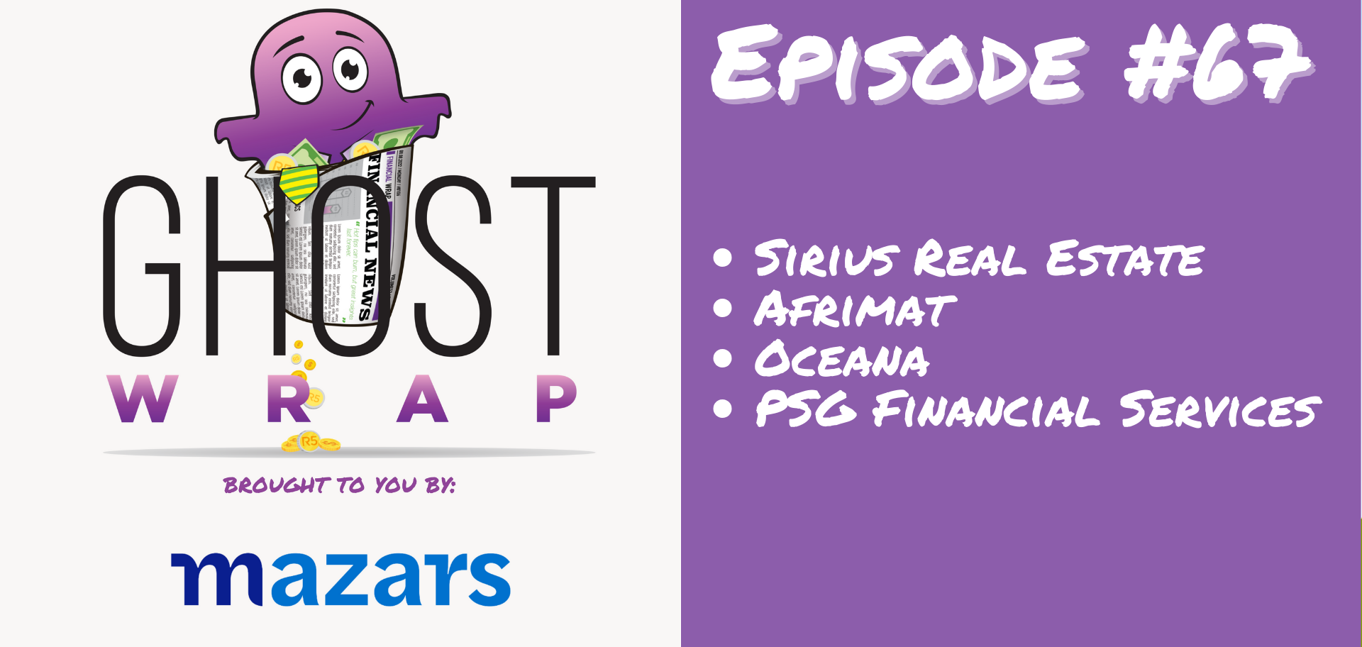 Ghost Wrap #67 (Sirius Real Estate | Afrimat | Oceana | PSG Financial Services)