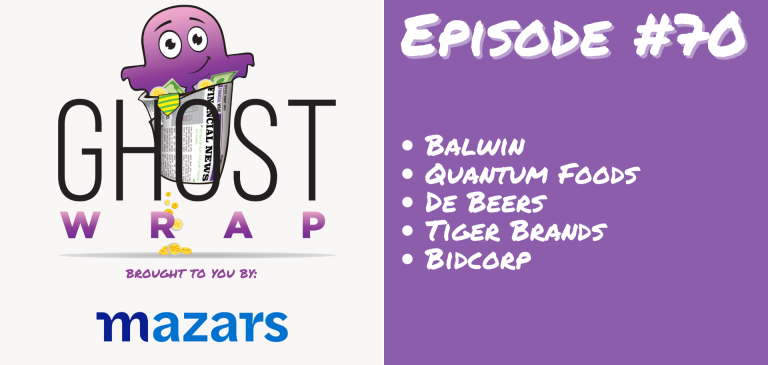Ghost Wrap #70 (Balwin | Quantum Foods | De Beers | Tiger Brands | Bidcorp)