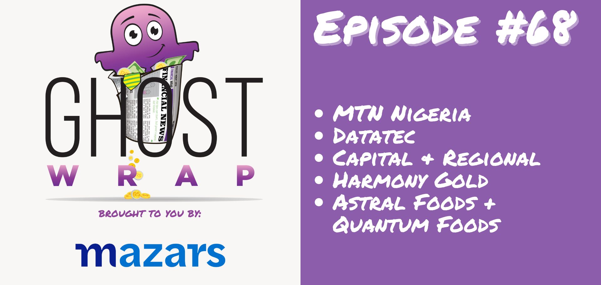 Ghost Wrap #68 (MTN Nigeria | Datatec | Capital & Regional | Harmony Gold | Astral Foods + Quantum Foods)